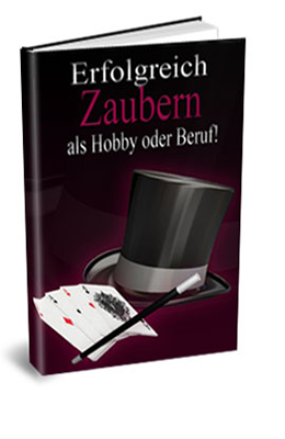 Erfolgreich Zaubern als Hobby oder Beruf Erfolgreich Zaubern als Hobby oder Beruf